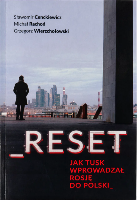 Reset - jak Tusk wprowadzał Rosję do Polski